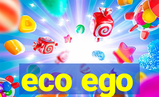 eco ego